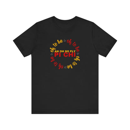 Oh to Be An Oh So Fly Pi Chi Unisex Jersey Short Sleeve Tee