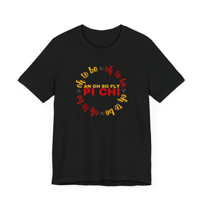 Oh to Be An Oh So Fly Pi Chi Unisex Jersey Short Sleeve Tee